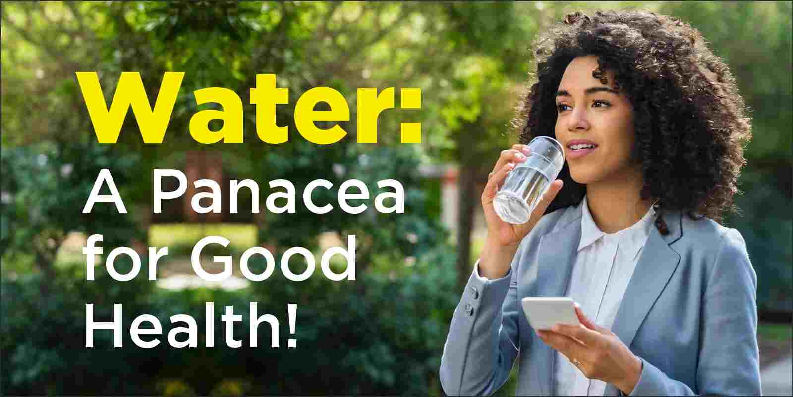 Water a panacea for good health